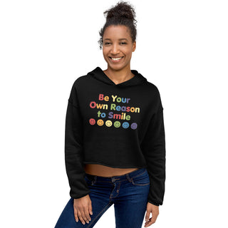 Crop Top Hoodie Be Your Own Reason to Smile Sweatshirt